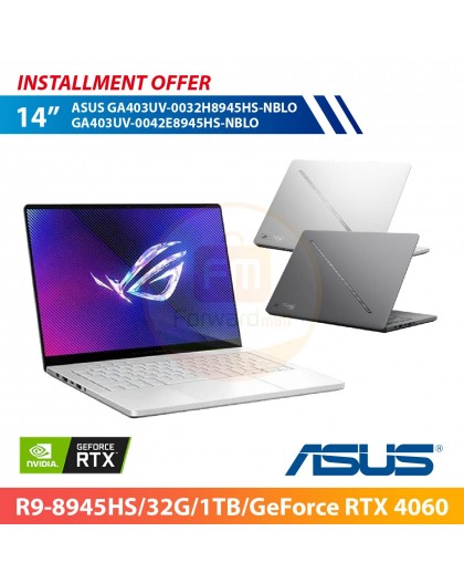 ASUS GA403UV-0032H8945HS-NBLO GA403UV-0042E8945HS-NBLO 14" (R9-8945HS/32G/1TB/GeForce RTX 4060)